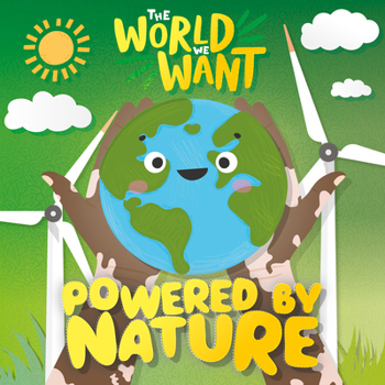 Powered by Nature (The World We Want)