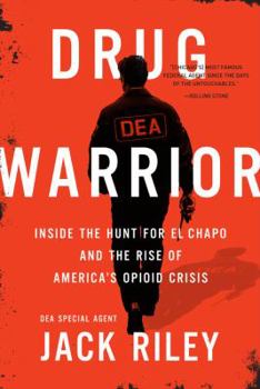 Hardcover Drug Warrior: Inside the Hunt for El Chapo and the Rise of America's Opioid Crisis Book