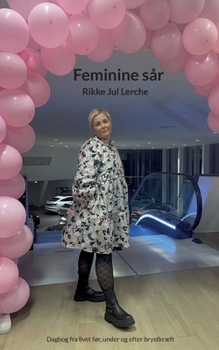 Paperback Feminine sår: Dagbog fra livet før, under og efter brystkræft [Danish] Book