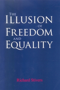 Paperback The Illusion of Freedom and Equality Book