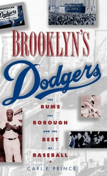 Hardcover Brooklyn's Dodgers: The Bums, the Borough, and the Best of Baseball, 1947-1957 Book