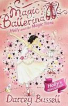 Holly and the Magic Tiara - Book #15 of the Magic Ballerina