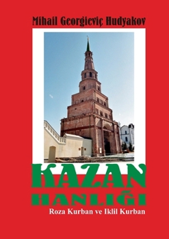 Paperback Kazan Hanligi, Tatarlar: Das Khanat Kasan und Tatarstan [Turkish] Book
