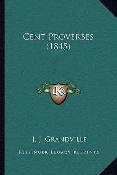 Hardcover Cent Proverbes (1845) Book