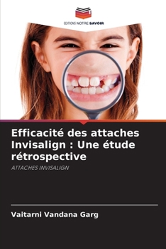 Paperback Efficacité des attaches Invisalign: Une étude rétrospective [French] Book