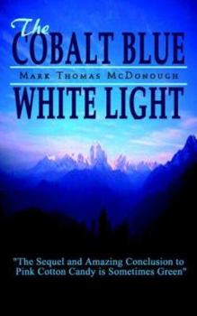 Paperback The Cobalt Blue White Light Book