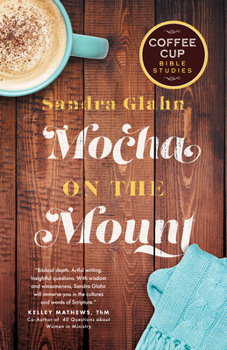 Mocha on the Mount (Coffee Cup Bible Series) - Book  of the Coffee Cup Bible Studies