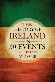 Paperback The History of Ireland in 50 Events Book