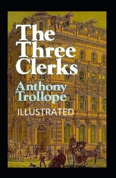 Paperback The Three Clerks Illustrated Book