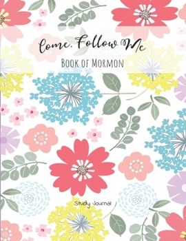 Paperback Come, Follow Me Book of Mormon Study Journal: Inspirational Study Journal For Teenagers, Tweens, Adults, Older Kids, Men or Women; 110 Pages Large Siz Book