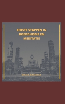 Paperback Eerste Stappen in Boeddhisme En Meditatie [Dutch] Book