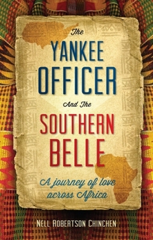 Paperback The Yankee Officer and the Southern Belle: A Journey of Love Across Africa Book