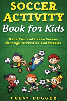 Hardcover Soccer Activity Book for Kids: Have Fun and Learn Soccer through Activity And Puzzles Book
