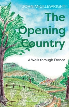 Paperback The Opening Country: A Walk Through France Book