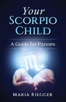 Paperback Your Scorpio Child: A Guide for Parents Book