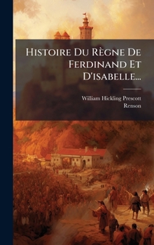 Hardcover Histoire Du Règne De Ferdinand Et D'isabelle... [French] Book