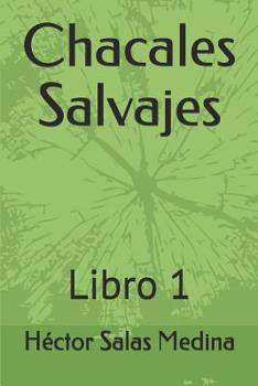 Paperback Chacales Salvajes: Libro 1 [Spanish] Book