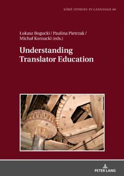 Hardcover Understanding Translator Education Book