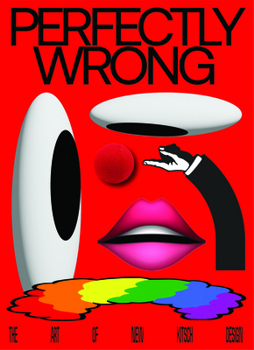 Paperback Perfectly Wrong: The Art of New Kitsch Design Book
