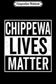 Paperback Composition Notebook: Chippewa Lives Matter Pow Wow Journal/Notebook Blank Lined Ruled 6x9 100 Pages Book