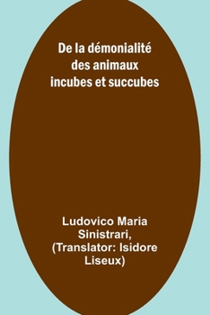 Paperback De la démonialité des animaux incubes et succubes [French] Book