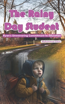 Paperback The Rainy Day Student: Ryan's Unwavering Commitment to Education Book