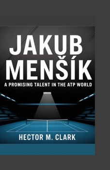 Paperback Jakub Mensík: A Promising Talent in the ATP World Book