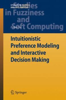 Paperback Intuitionistic Preference Modeling and Interactive Decision Making Book