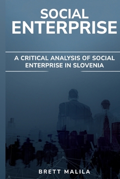 Paperback A Critical Analysis of Social Enterprise in Slovenia Book