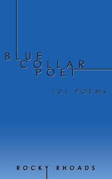 Paperback Blue Collar Poet: 101 Poems Book