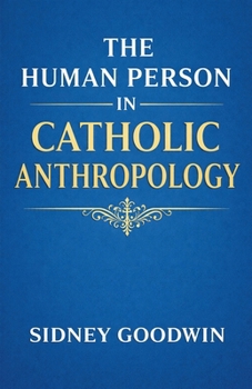 Paperback The Human Person in Catholic Anthropology Book