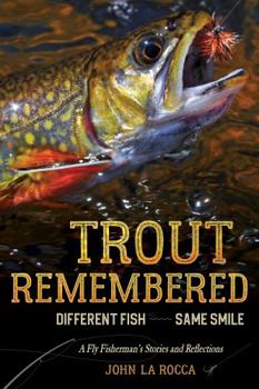 Perfect Paperback Trout Remembered: A Fly Fisherman's Stories and Reflections Book