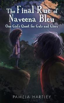 Paperback The Final Rue of Naveena Bleu: One Girl's Quest for Guts and Glory Book