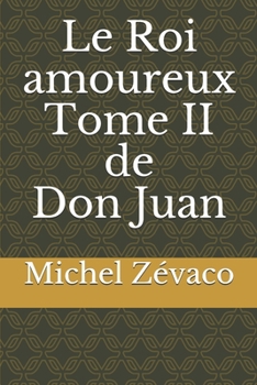 Paperback Le Roi amoureux Tome II de Don Juan [French] Book