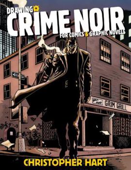 Paperback Drawing Crime Noir: For Comics and Graphic Novels Book