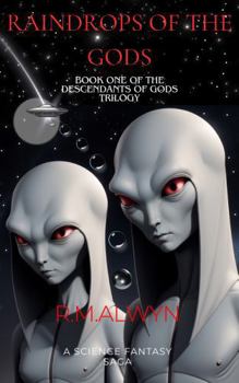 RAINDROPS OF THE GODS: A QUAD SQUAD ADVENTURE. (The Descendants of Gods)