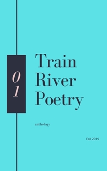 Paperback Train River Poetry: Anthology: Fall 2019 Book