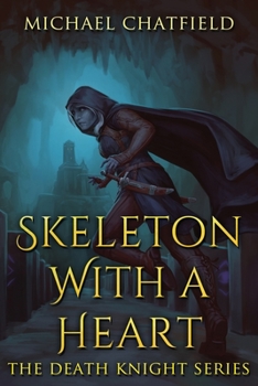 Skeleton with a Heart (Death Knight) - Book #1 of the Death Knight