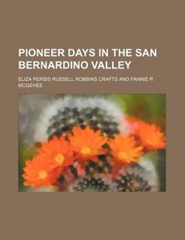 Paperback Pioneer Days in the San Bernardino Valley Book