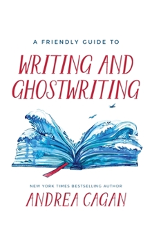 Hardcover A Friendly Guide to Writing & Ghostwriting Book