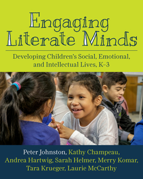Paperback Engaging Literate Minds: Developing Children's Social, Emotional, and Intellectual Lives, K-3 Book