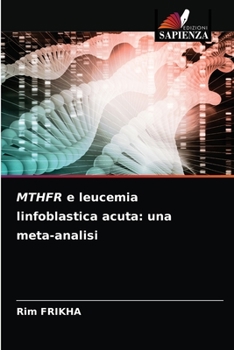 Paperback MTHFR e leucemia linfoblastica acuta: una meta-analisi [Italian] Book