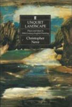 Hardcover Unquiet Landscape: Places and Ideas in Twentieth-Century English Painting Book