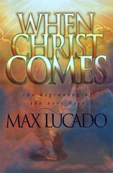 Hardcover When Christ Comes: The Beginning of the Very Best Book