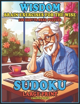 Paperback Wisdom Sudoku: Brain Exercises for the Wise: Large Print: Sudoku Puzzle Book for Adults Book