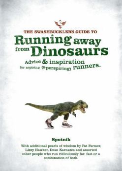 Paperback The Swashbucklers Guide to Running Away from Dinosaurs Book