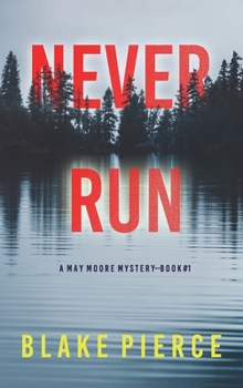 Hardcover Never Run (A May Moore Suspense Thriller-Book 1) Book