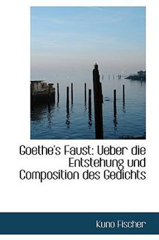 Paperback Goethe's Faust: Ueber Die Entstehung Und Composition Des Gedichts [German] Book
