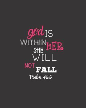 Paperback God is Within Her She Will Not Fall Psalm 46: 5: Large Inspirational Notebook for Composition, Work, School and Personal Use Black with Pink and White Book