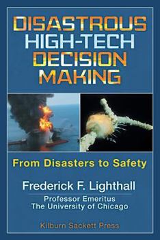 Paperback Disastrous High-Tech Decision Making: From Disasters to Safety Book